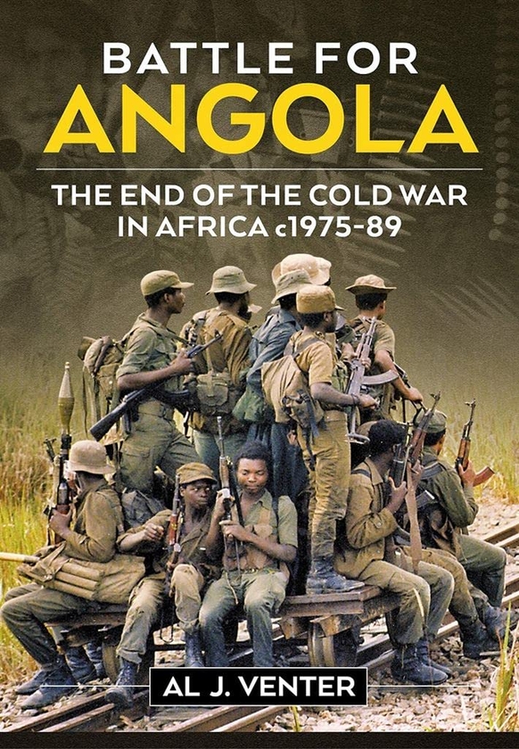 Бумажная книга «Battle for Angola. The End of the Cold War in Africa c1975-89», автор Эл Джей Вентер - фото №1