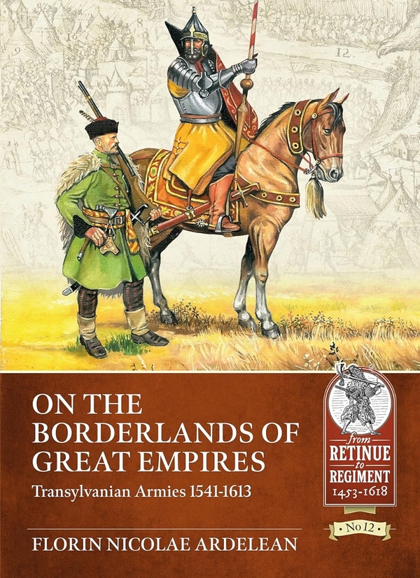 Бумажная книга «On the Borderlands of Great Empires. Transylvanian Armies 1541-1613», автор Флорин Николае Арделян - фото №1