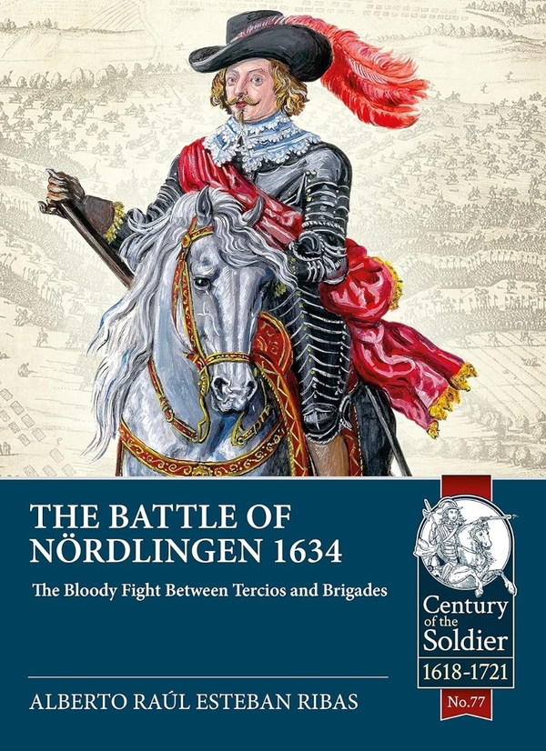 Бумажная книга «The Battle of Nördlingen 1634. The Bloody Fight Between Tercios and Brigades», автор Альберто Рауль Эстебан Рибас - фото №1