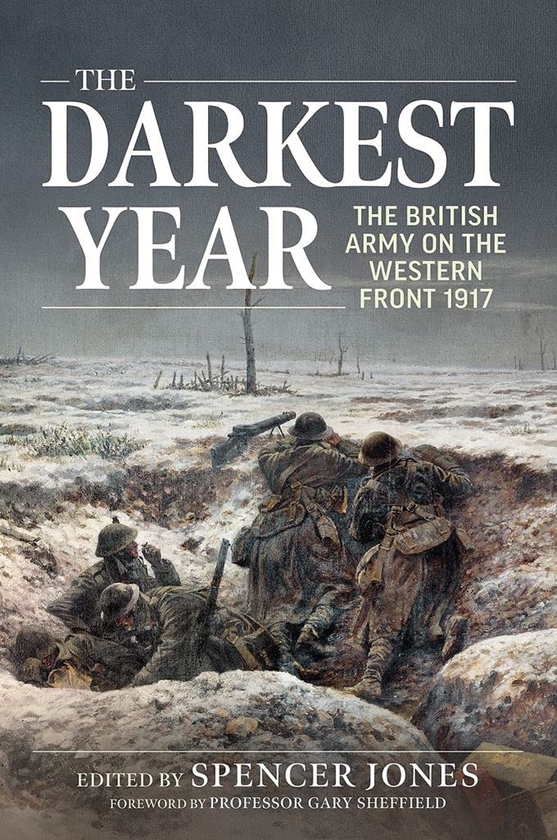 Бумажная книга «The Darkest Year. The British Army on the Western Front 1917» - фото №1