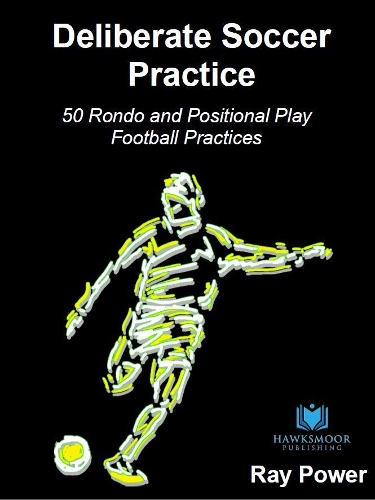 Бумажная книга «Deliberate Soccer Practice: 50 Rondo and Positional Play Football Practices», автор Рэй Пауэр - фото №1