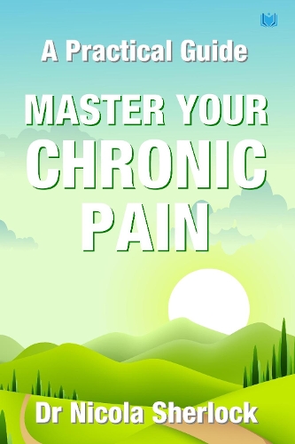 Бумажная книга «Master Your Chronic Pain: A Practical Guide», автор Никола Шерлок - фото №1