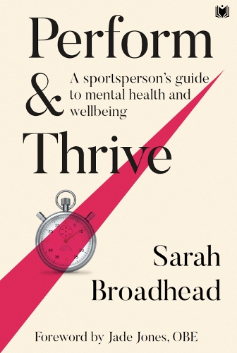 Паперова книга «Perform & Thrive: A Sportsperson's Guide to Mental Health and Wellbeing», автор Сара Бродхед - фото №1