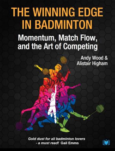 Паперова книга «The Winning Edge in Badminton: Momentum, Match Flow and the Art of Competing», авторів Алістер Хайям, Енді Вуд - фото №1