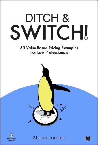 Бумажная книга «Ditch & Switch: 50 Value-Based Pricing Examples for Law Professionals», автор Шон Жардин - фото №1