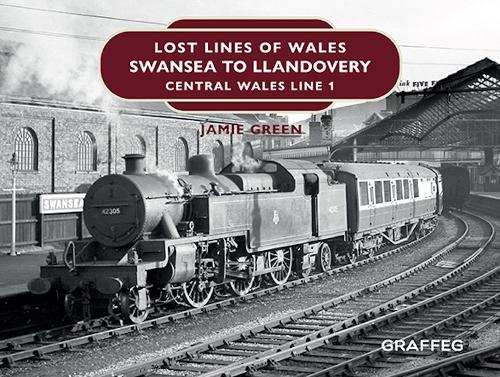 Бумажная книга «Lost Lines of Wales: Swansea to Llandovery», автор Джейми Грин - фото №1