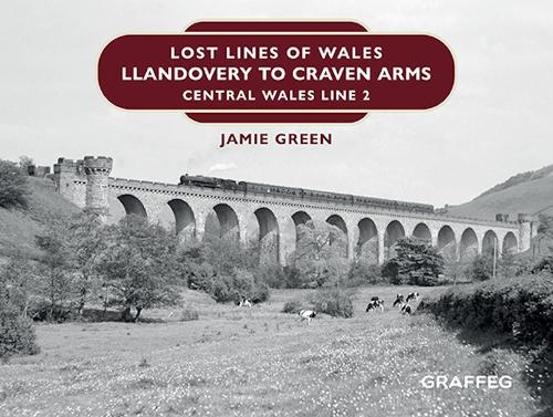 Паперова книга «Lost Lines of Wales: Llandovery to Craven Arms», автор Джеймі Грін - фото №1