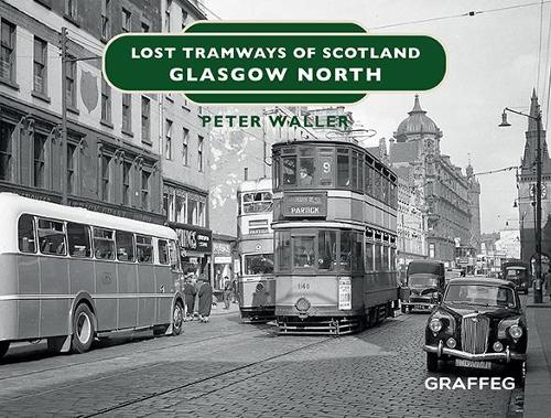 Бумажная книга «Lost Tramways of Scotland: Glasgow North», автор Питер Уоллер - фото №1