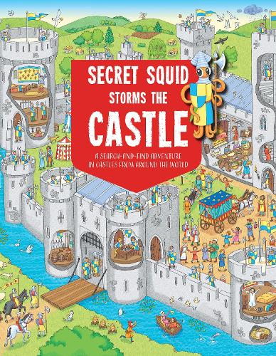 Бумажная книга «Secret Squid Storms The Castle: A Search-And-Find Adventure in Castles From Around The World», автор Hungry Tomato - фото №1