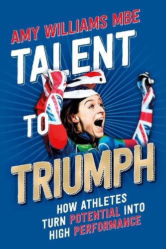 Бумажная книга «Talent to Triumph: How Athletes Turn Potential into High Performance», автор Эми Уильямс - фото №1