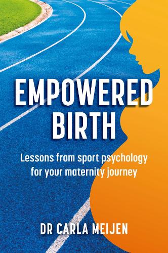 Бумажная книга «Empowered Birth: Lessons from Sport Psychology for Your Maternity Journey», автор Карла Мейен - фото №1