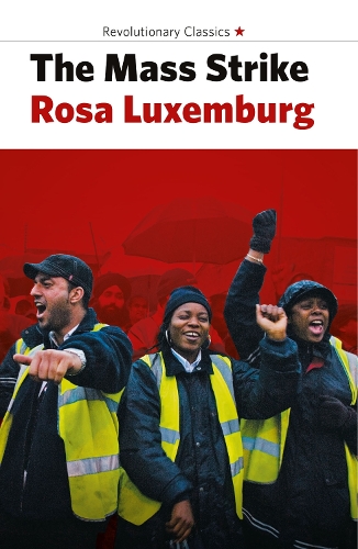 Бумажная книга «The Mass Strike, The Political Party And The Trade Unions», автор Роза Люксембург - фото №1