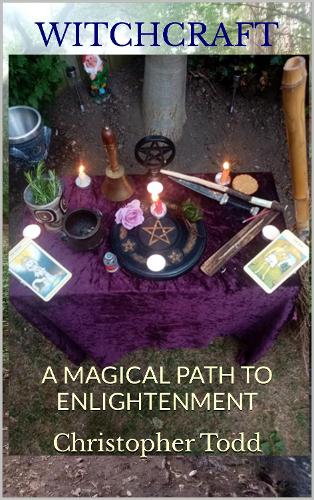 Паперова книга «Witchcraft: A Magical Path to Enlightenment», автор Крістофер Тодд - фото №1