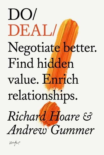 Бумажная книга «Do Deal: Negotiate better. Tap hidden value. Enrich relationships.», авторов Эндрю Гаммер, Ричард Хоар - фото №1