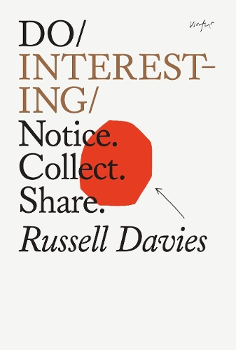 Бумажная книга «Do Interesting : Notice. Collect. Share.», автор Рассел Дейвис - фото №1