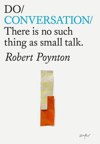 Паперова книга «Do Conversation: There is no such thing as small talk», автор Роберт Пойнтон - фото №1