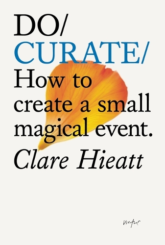 Паперова книга «Do Curate: How to create a small magical event.», автор Клер Гіатт - фото №1