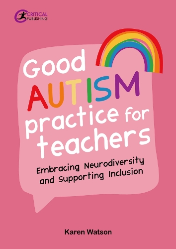 Бумажная книга «Good Autism Practice for Teachers: Embracing Neurodiversity and Supporting Inclusion», автор Карен Уотсон - фото №1