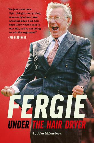 Паперова книга «Under The Hairdryer: Fergie Untold Tales», автор Джон Річардсон - фото №1