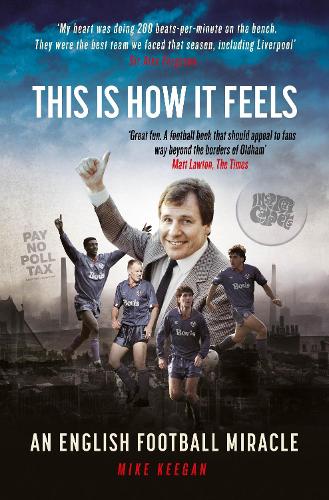 Бумажная книга «This Is How It Feels: An English Football Miracle», автор Майк Киган - фото №1