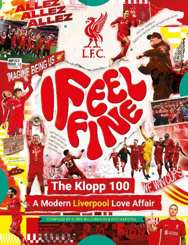 Бумажная книга «Liverpool FC: I Feel Fine, The Klopp 100: A Modern Liverpool Love Affair», автор Футбольный клуб "Ливерпуль" - фото №1