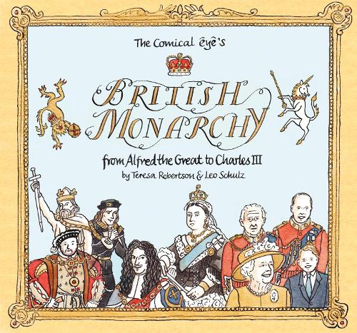 [object Object] «The Comical Eye’s British Monarchy: From Alfred the Great to Charles III», автор Лео Шульц - фото №1
