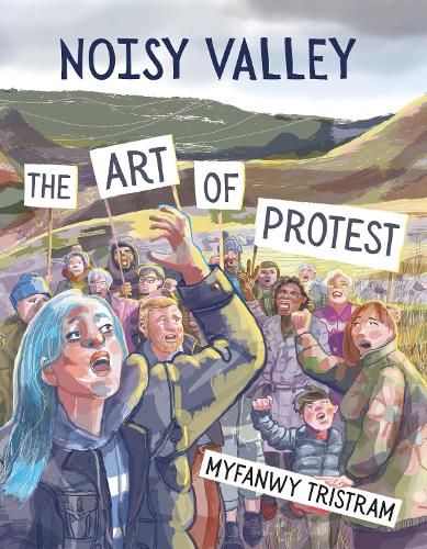 Бумажная книга «Noisy Valley: The Art of Protest», автор Мифанви Тристрам - фото №1