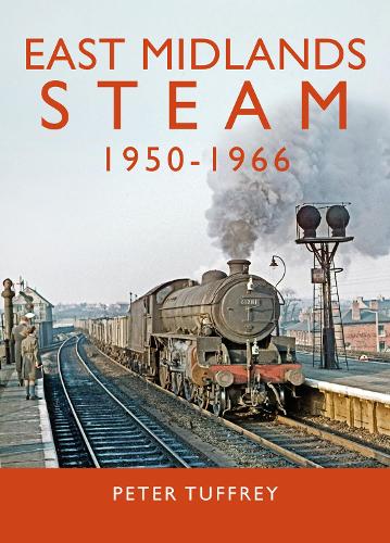 Бумажная книга «East Midlands Steam 1950 - 1966», автор Питер Таффри - фото №1