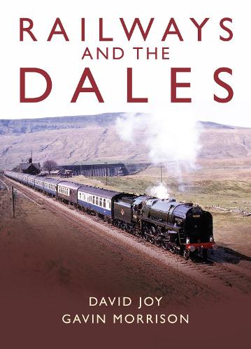 Паперова книга «Railways and the Dales», авторів Девід Джой, Гевін Моррісон - фото №1