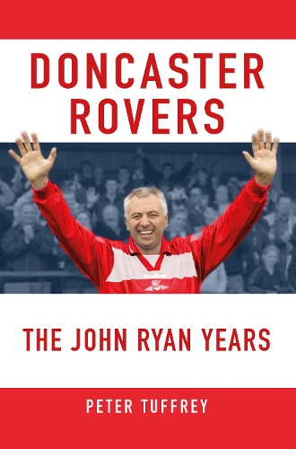 Бумажная книга «Doncaster Rovers: The John Ryan Years», автор Питер Таффри - фото №1
