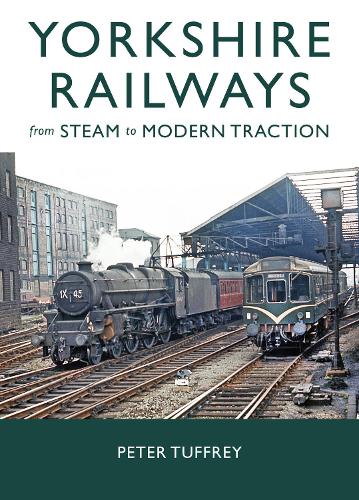 Бумажная книга «Yorkshire Railways from Steam to Modern Traction», автор Питер Таффри - фото №1