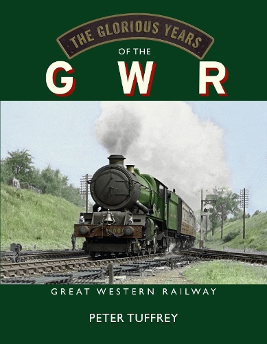 Бумажная книга «The Glorious Years of the GWR: Great Western Railway», автор Питер Таффри - фото №1