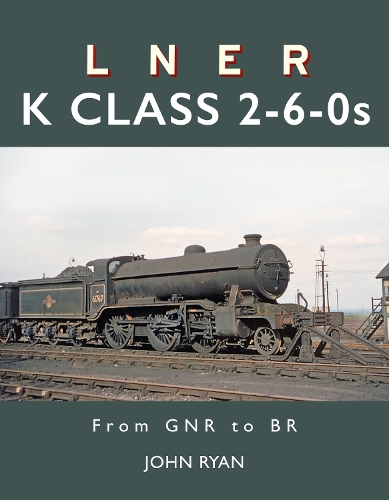 Бумажная книга «LNER K Class 2-6-0's: From GNR to BR», автор Джон Райан - фото №1