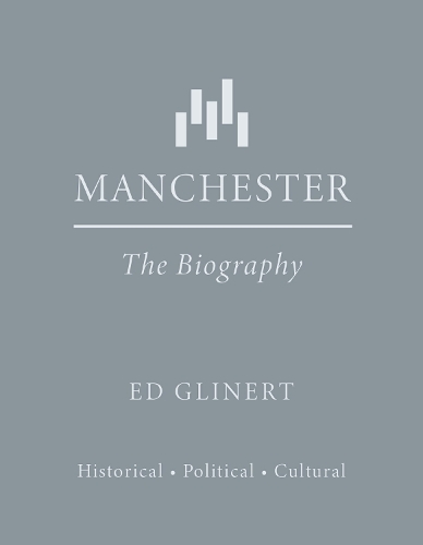 Паперова книга «Manchester : The Biography», автор Ед Глінерт - фото №1