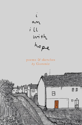 Бумажная книга «i am ill with hope: poems and sketches by Gommie», автор Гомми - фото №1