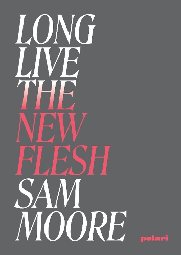 Бумажная книга «Long live the new flesh», автор Сэм Мур - фото №1