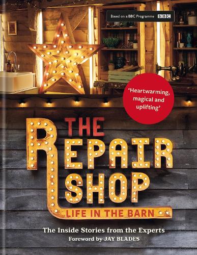 Бумажная книга «The Repair Shop: LIFE IN THE BARN: The Inside Stories from the Experts», автор Джейн Доул - фото №1