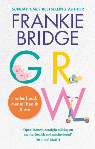 Бумажная книга «GROW: Motherhood, mental health & me», автор Фрэнки Бридж - фото №1