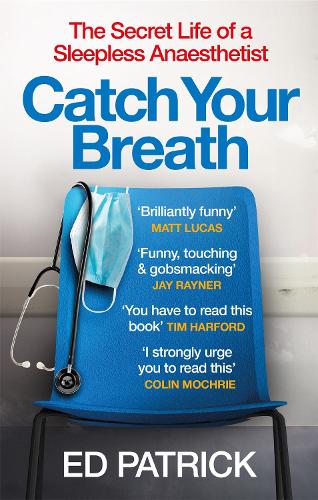 Паперова книга «Catch Your Breath: The Secret Life of a Sleepless Anaesthetist», автор Ед Патрік - фото №1