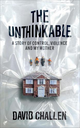 Бумажная книга «The Unthinkable: A Story of Control, Violence and My Mother», автор Дэвид Чаллен - фото №1