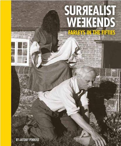 Бумажная книга «Surrealist Weekends: Farleys in the Fifties», автор Энтони Пенроуз - фото №1
