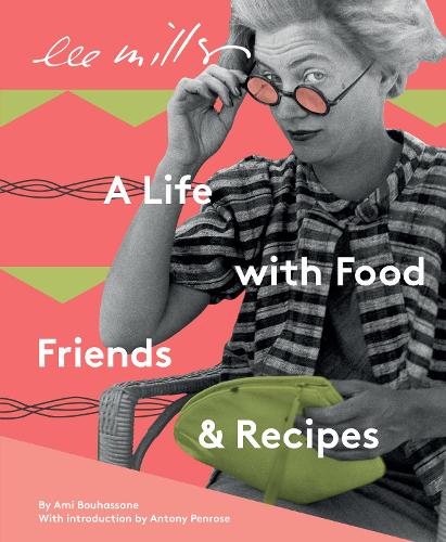 Паперова книга «Lee Miller, A life with Food, Friends and Recipes», автор Амі Бухассан - фото №1