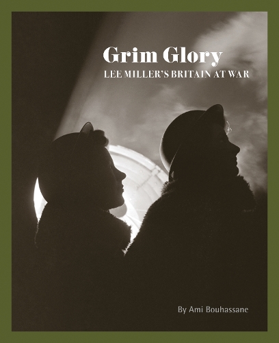Paper book «Grim Glory: Lee Miller's Britain at War», author Ami Bouhassane - фото №1