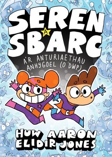 Бумажная книга «Seren a Sbarc a'r Anturiaethau Anhygoel (O Dwp)», авторов Элидир Джонс, Хью Аарон - фото №1