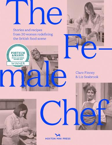 Бумажная книга «The Female Chef: 30 women redefining the British food scene», авторов Клэр Финни, Лиз Сибрук - фото №1