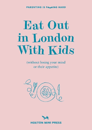 Паперова книга «Eat Out In London With Kids: without losing your mind or their appetite», автор Еммі Воттс - фото №1