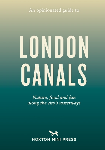 Паперова книга «An Opinionated Guide to London Canals», автор Еммі Воттс - фото №1