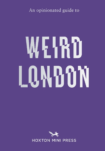 Бумажная книга «An Opinionated Guide to Weird London», автор Том Хоуэллс - фото №1
