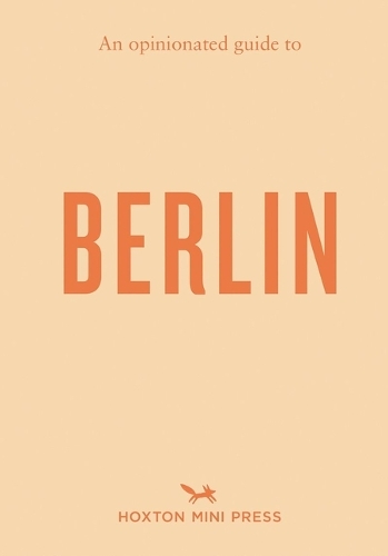 Бумажная книга «An Opinionated Guide to Berlin», автор Hoxton Mini Press - фото №1