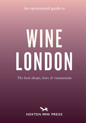 Бумажная книга «An Opinionated Guide to Wine London», автор Том Хоуэллс - фото №1